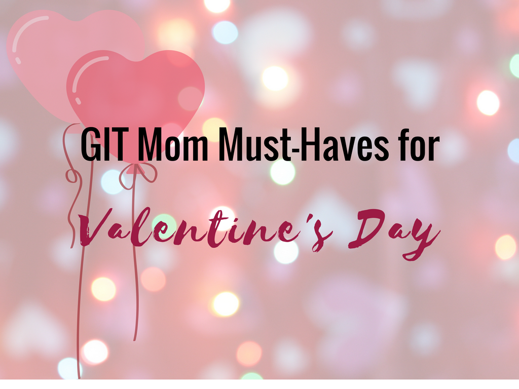 GIT Mom Must Haves for Valentines Day GIT Mom GIT Mom Must Haves for Valentines Day GIT Mom